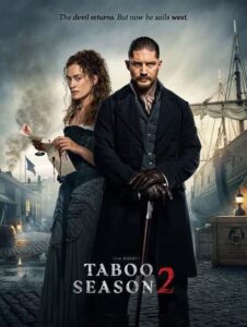 TABOO SEASON 2 IS OFFICIALLY BACK: WHAT TO EXPECT FROM TOM HARDY’S DARK